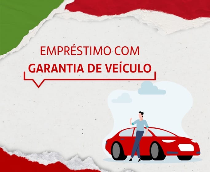 Crédito com Garantia de Veículo.